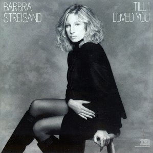 Streisand Barbra Till I Loved You 