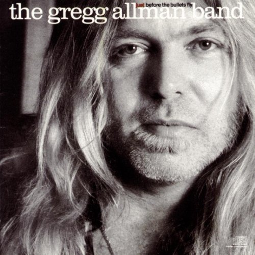 Gregg Allman Band/Just Before The Bullets Fly