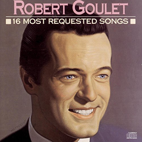 Robert Goulet/16 Most Requested Songs