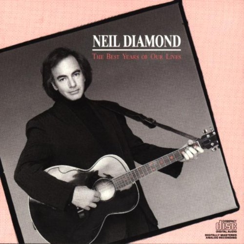 Diamond Neil Best Years Of Our Lives 
