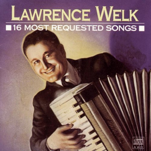 Lawrence Welk 16 Most Requested Songs 