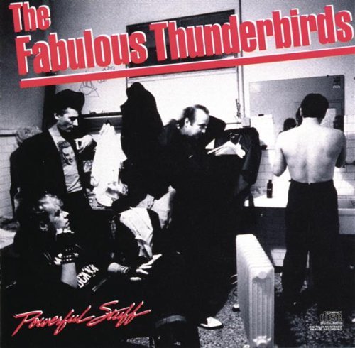 Fabulous Thunderbirds/Powerful Stuff
