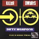 Killer Dwarfs Dirty Weapons 