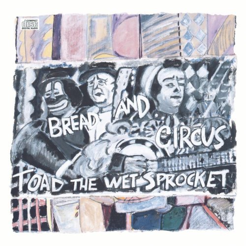 Toad The Wet Sprocket Bread & Circus 