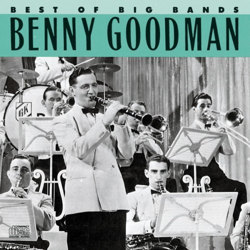 Benny Goodman/Best Of The Big Bands