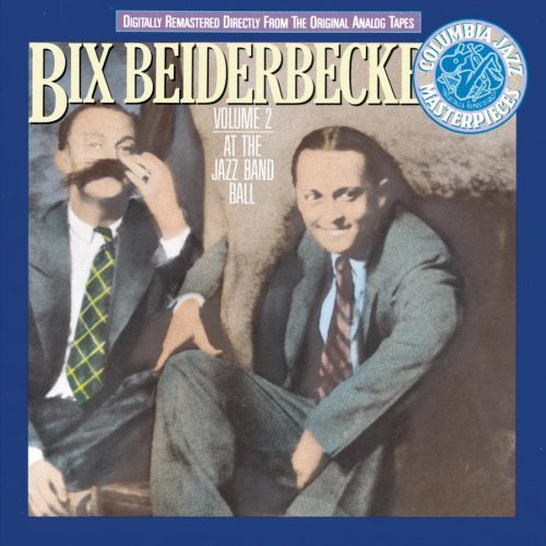 Bix Beiderbecke/Vol. 2-At The Jazz Band Ball