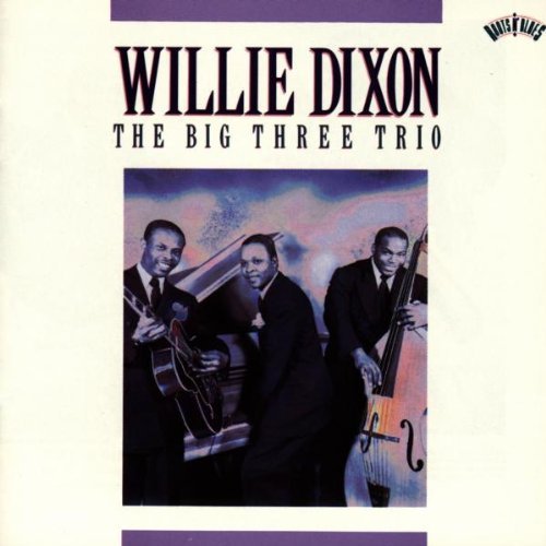 Willie Dixon/Big Three Trio