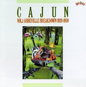 Cajun/Vol. 1-Abbeville Breakdown 192@Breaux/Alley Boys Of Abbeville@Cajun
