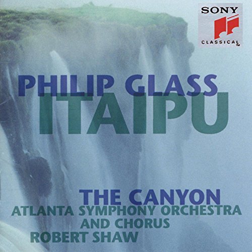 P. Glass/Itaipu/Canyon@Shaw/Atlanta So & Chorus