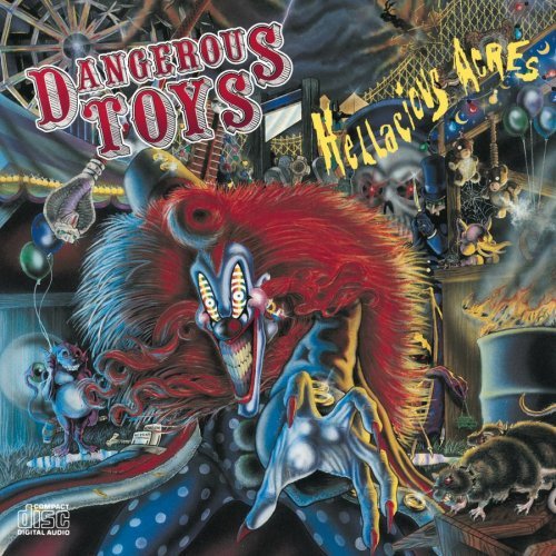 Dangerous Toys/Hellacious Acres