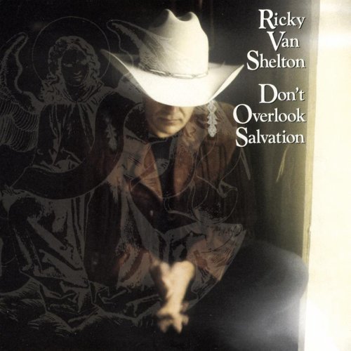 Ricky Van Shelton/Don'T Overlook Salvation