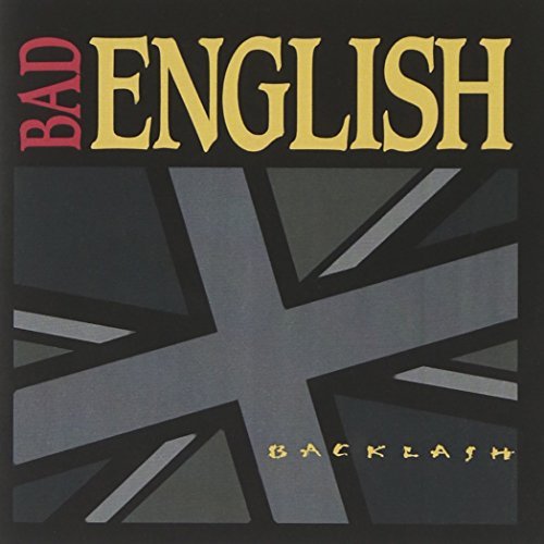 Bad English/Backlash@MADE ON DEMAND@This Item Is Made On Demand: Could Take 2-3 Weeks For Delivery