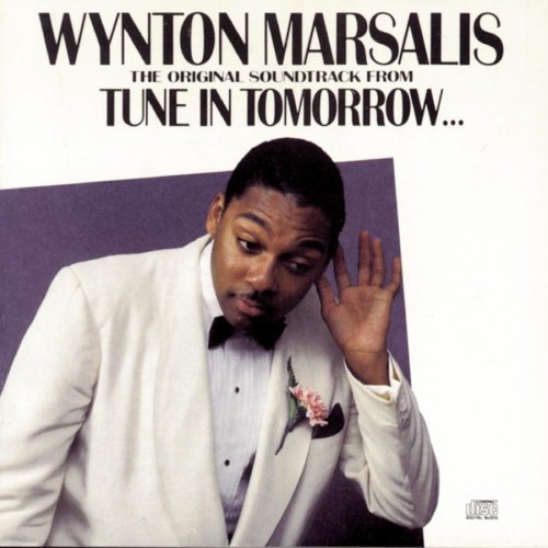 Tune In Tomorrow Soundtrack Music By Wynton Marsalis 