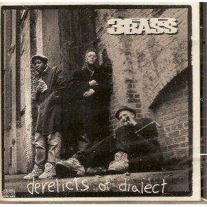 3rd Bass/Derelicts Of Dialect