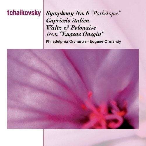 P.I. Tchaikovsky/Sym 6/Cap Italien/Eugen Onegin@Ormandy/Philadelphia Orch