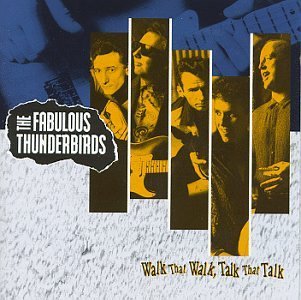 Fabulous Thunderbirds/Walk That Walk Talk That Talk