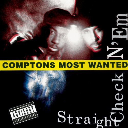 Compton's Most Wanted/Straight Checkn 'Em@Explicit Version