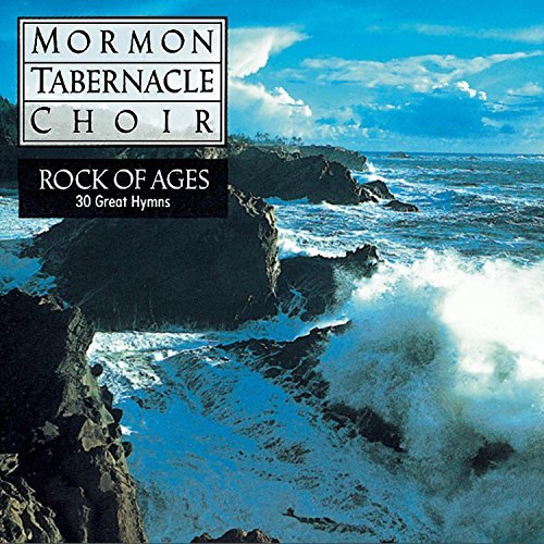 Mormon Tabernacle Choir Rock Of Ages Mormon Tabernacle Choir 