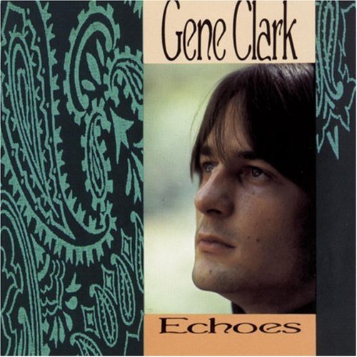 Gene Clark/Echoes