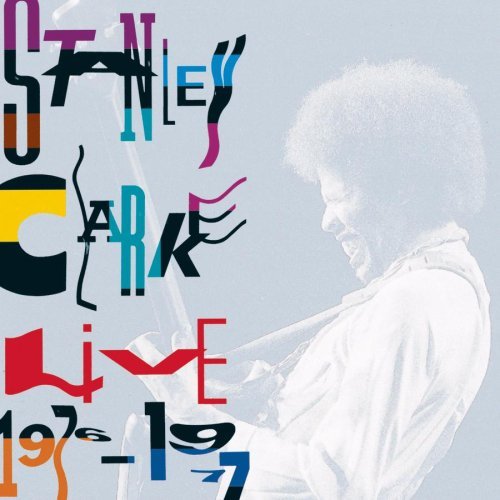 Stanley Clarke/Live 1976-77