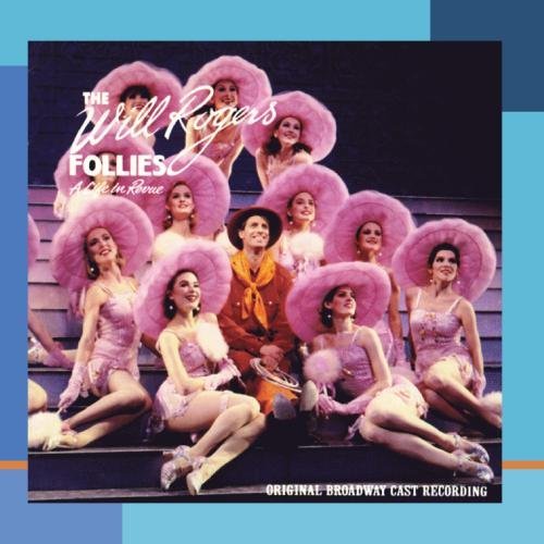 Will Rogers Follies Original Broadway Cast Carradine Hoty Latessa Bruce Huffmann New Ziegfeld Girls 