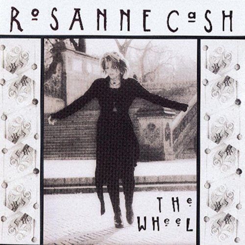 Rosanne Cash Wheel 