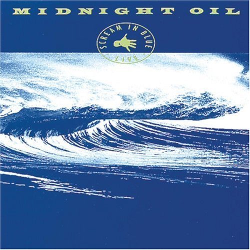 Midnight Oil/Scream In Blue-Live