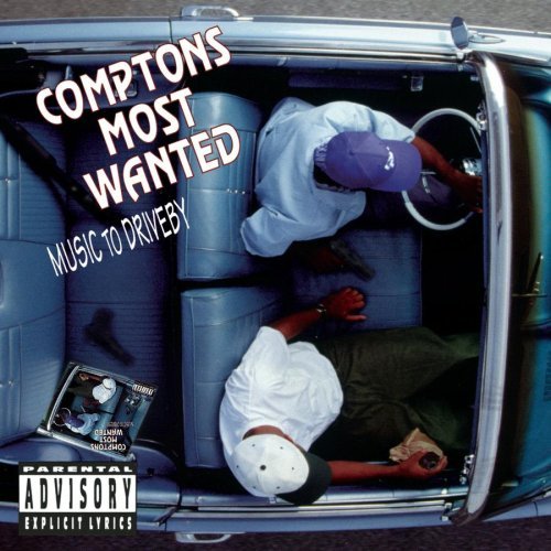 Compton's Most Wanted/Music To Drive By@Explicit Version