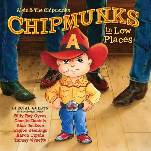 Chipmunks In Low Places Jennings Daniels Wynette Cyrus Jackson Tippin 