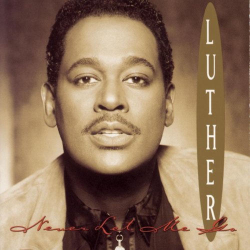 Vandross Luther Never Let Me Go 