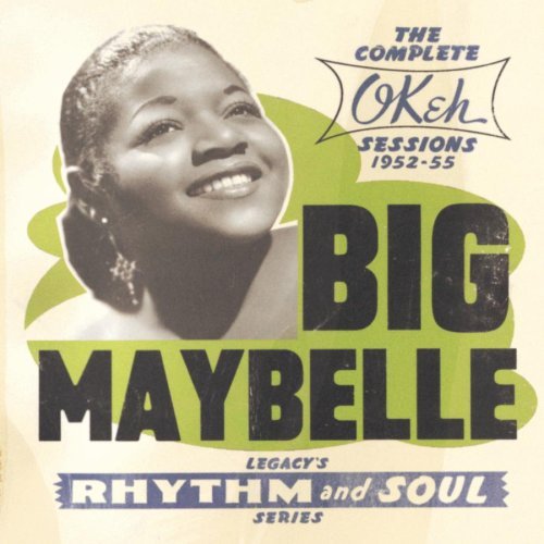 Big Maybelle/Complete Okeh Sessions 1952-55