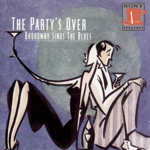 Party's Over: Broadway Sings The Blues/Party's Over: Broadway Sings The Blues