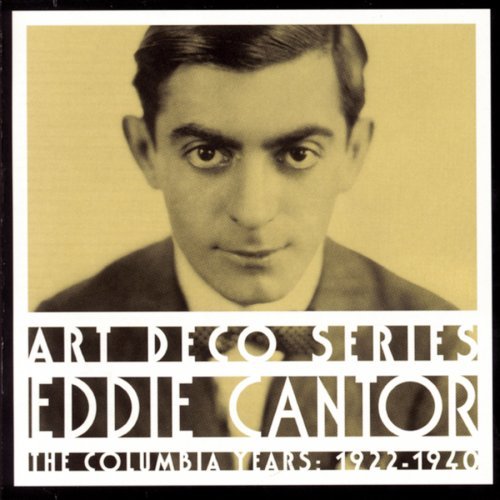 Eddie Cantor/Columbia Years-1922-40