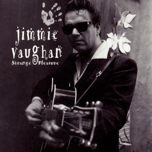 Jimmie Vaughan/Strange Pleasure@MADE ON DEMAND@This Item Is Made On Demand: Could Take 2-3 Weeks For Delivery