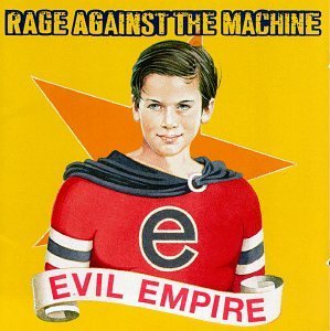 Rage Against The Machine/Evil Empire@Explicit Version