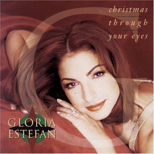 Gloria Estefan/Christmas Through Your Eyes