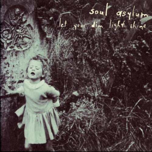 Soul Asylum Let Your Dim Light Shine 
