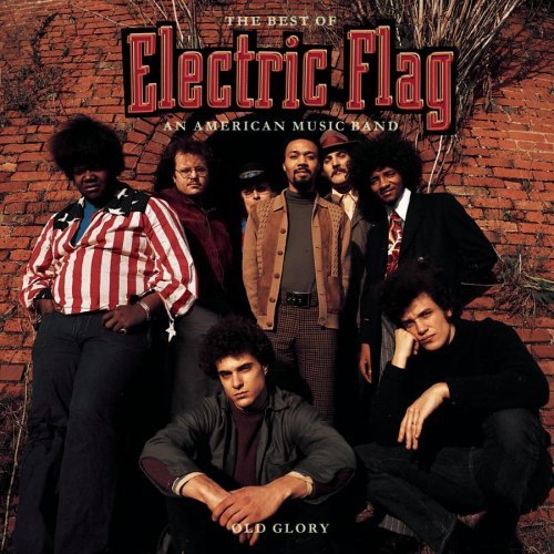 Electric Flag/Best Of An American Music Band
