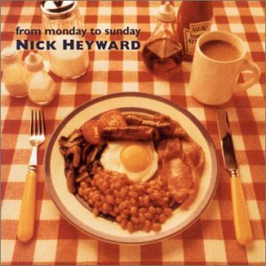 Nick Heyward/From Monday To Sunday