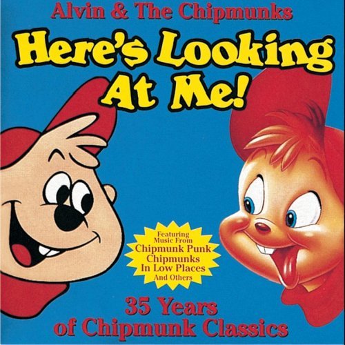 Alvin & The Chipmunks/Here's Looking At Me!