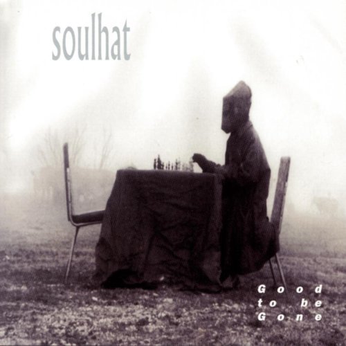 Soulhat Good To Be Gone 