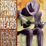 Strong Hand Of Love Strong Hand Of Love Cockburn Keaggy Mullins Taylor T T Mark Heard 