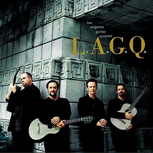 Los Angeles Guitar Quartet L.A.G.Q. Los Angeles Gtr Qt 