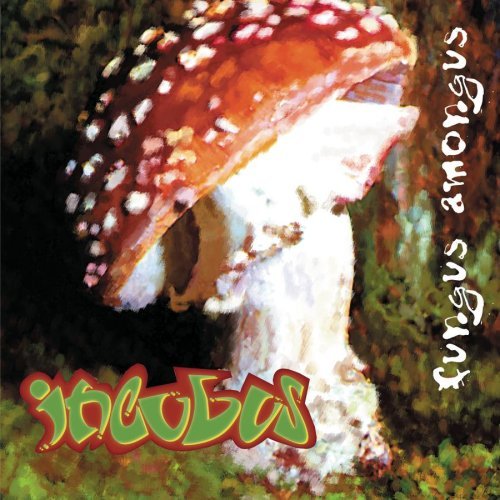 Incubus/Fungus Amongus