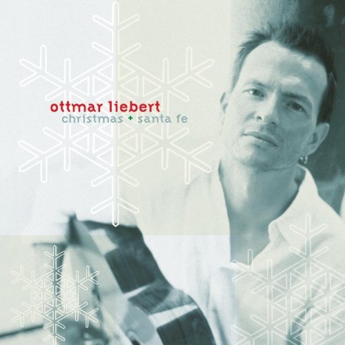 Ottmar Liebert/Christmas + Santa Fe