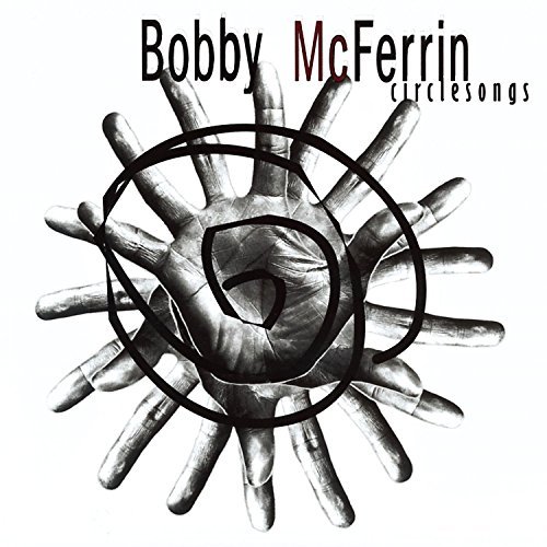 Bobby Mcferrin Circle Songs Mcferrin (voc) 