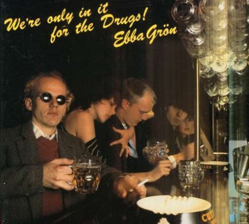 Ebba Gron/Were Only In It For The Drugs@Import-Swe@Digipak
