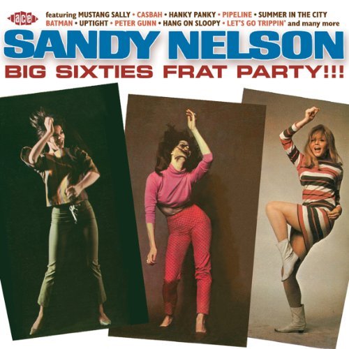 Sandy Nelson/Big Sixties Frat Party!!!@Import-Gbr