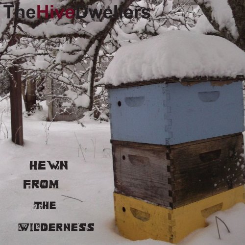 Hive Dwellers/Hewn From The Wilderness