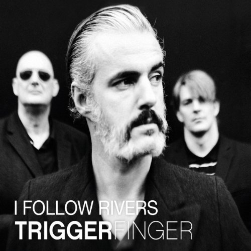 Triggerfinger/I Follow Rivers (2 Tracks)@Import-Eu
